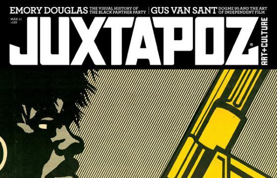 An in-depth look at the March 2011 Juxtapoz featuring Emory Douglas, Gus Van Sant, and Johanna Jackson