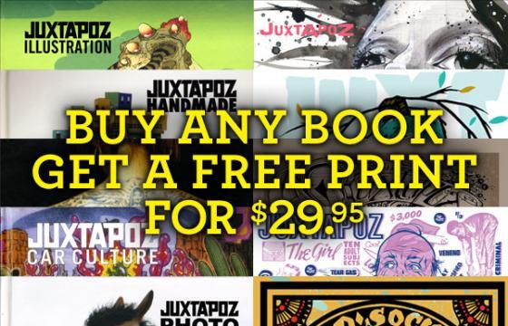 Buy any Juxtapoz book receive your choice of free print