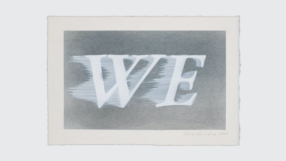 Ed Ruscha We (#1), 2020  Dry pigment and acrylic on paper  7 3/8 x 11 inches  18.7 x 27.9 cm   Signed and dated recto     © Ed Ruscha. Courtesy the artist and Gagosian