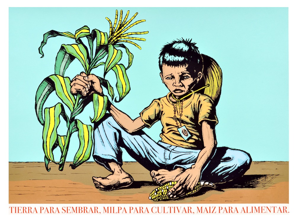 Juan de Dios Mora, Tierra Para Sembrar, Milpa Para Cultivar, Maiz Para Alimentar (Land to Harvest, Cornfield to Cultivate, Corn to Eat), 2009. Screenprint on paper, 14 1/2 in. x 19 5/8 in. Courtesy of the artist.