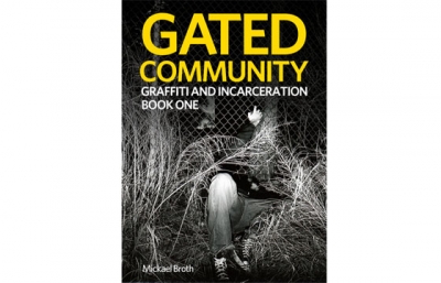 Gated Community - Graffiti and Incarceration by Mickael Broth