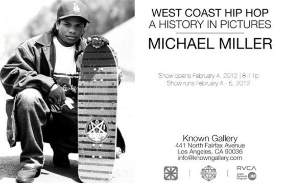 Michael Miller: WEST COAST HIP HOP A HISTORY IN PICTURES @ Known Gallery