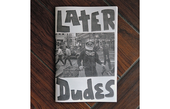 Later Dudes #16 zine